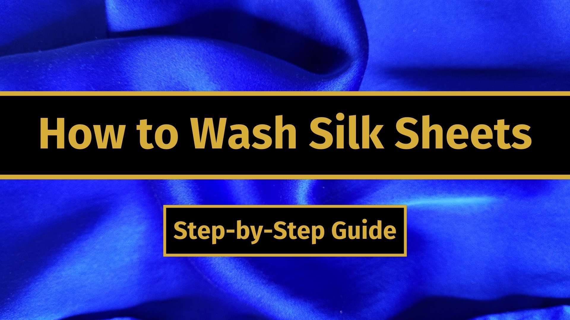 How to Wash Silk Sheets StepbyStep Guide 1000 Kingdoms